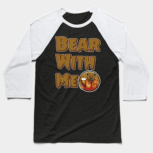 bear with me Baseball T-Shirt by joyTrends